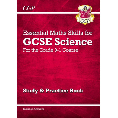 GCSE Science: Essential Maths Skills - Study & Practice