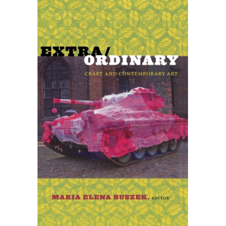 Extra/Ordinary: Craft and Contemporary Art