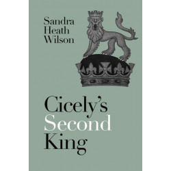Cicely's Second King