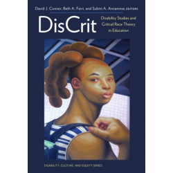 DisCrit: Disability Studies and Critical Race Theory in Education