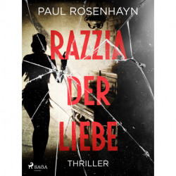 Razzia der Liebe - Thriller