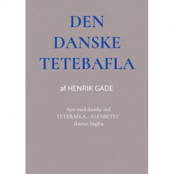 Den danske TETEBAFLA: Sjov med danske ord, TETEBAFLA - ALFABETET skrevet bagfra