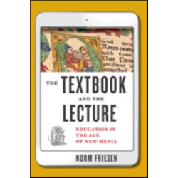 The Textbook and the Lecture: Education in the Age of New Media