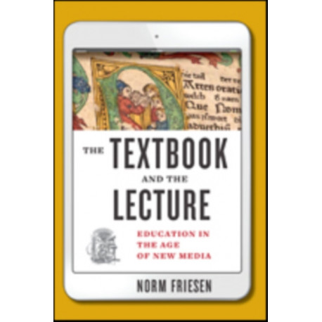 The Textbook and the Lecture: Education in the Age of New Media