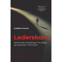 Lederskam: Skamfulde fortællinger fra ledere og topchefer i Danmark