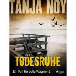 Todesruhe - Ein Fall für Julia Wagner: Band 2