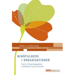 Mindfulness i organisationer: Vejen til bæredygtighed, handlekraft og innovation