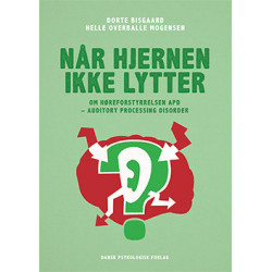 Når hjernen ikke lytter: Om høreforstyrrelsen APD – Auditory Processing Disorder
