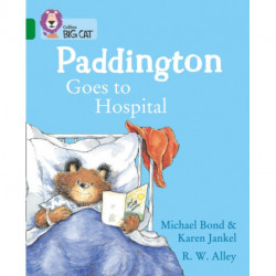 Paddington Goes to Hospital: Band 15/Emerald