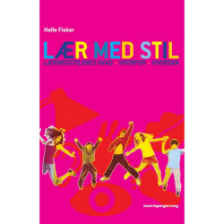 Lær med stil: Læringsstilenes Hvad - Hvorfor - Hvordan