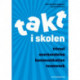 TAKT i skolen: Trivsel - Anerkendelse - Kommunikation - Teamwork