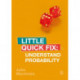 Understand Probability: Little Quick Fix