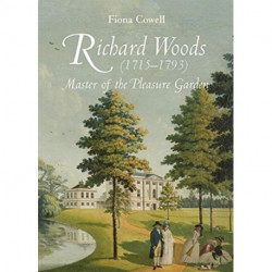 Richard Woods (1715-1793): Master of the Pleasure Garden