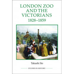 London Zoo and the Victorians, 1828-1859