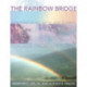 The Rainbow Bridge: Rainbows in Art, Myth, and Science