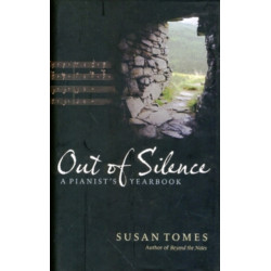 Out of Silence: A Pianist's Yearbook
