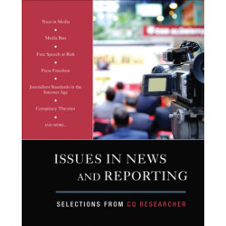 Issues in News and Reporting: Selections from CQ Researcher