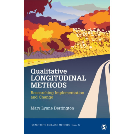 Qualitative Longitudinal Methods: Researching Implementation and Change