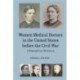Women Medical Doctors in the United States before the Civil War: A Biographical Dictionary