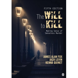 The Will To Kill: Making Sense of Senseless Murder