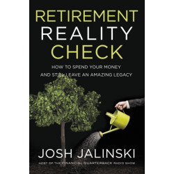 Retirement Reality Check: How to Spend Your Money and Still Leave an Amazing Legacy