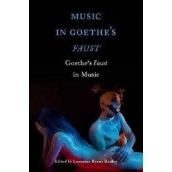 Music in Goethe's Faust: Goethe's Faust in Music