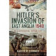 Hitler's Invasion of East Anglia, 1940: An Historical Cover Up?