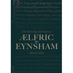 The Chronology and Canon of Ælfric of Eynsham