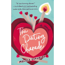 The Dating Charade: Half Zany, Sweet Rom-Com- Half Family Drama