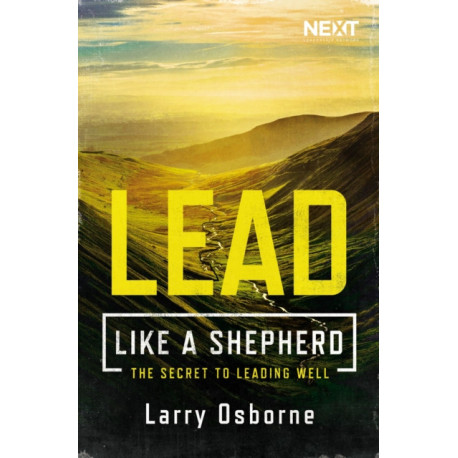 Lead Like a Shepherd: The Secret to Leading Well