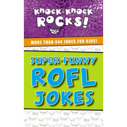 Super-Funny ROFL Jokes: More Than 444 Jokes for Kids