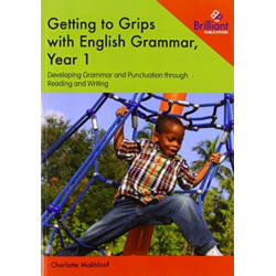 Getting to Grips with English Grammar, Year 1: Developing Grammar and Punctuation through Reading and Writing