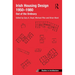 Irish Housing Design 1950 – 1980: Out of the Ordinary