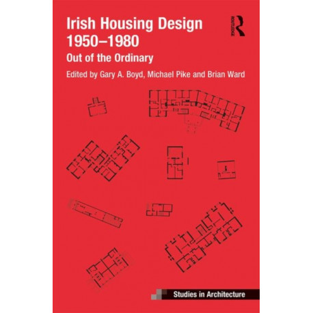 Irish Housing Design 1950 – 1980: Out of the Ordinary