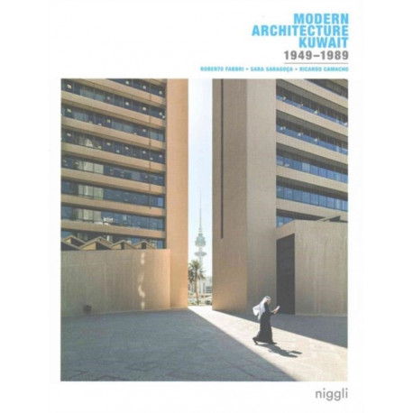 Modern Architecture Kuwait: 1949 -1989