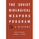 The Soviet Biological Weapons Program: A History