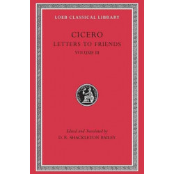 Letters to Friends, Volume III: Letters 281–435