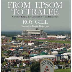 From Epsom to Tralee: A Journey Round the Racecourses of the British Isles