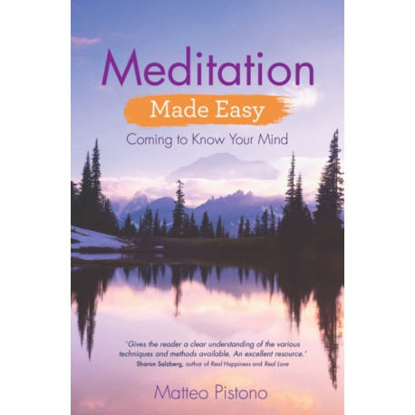 Meditation Made Easy: Coming to Know Your Mind