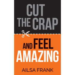 Cut the Crap and Feel Amazing