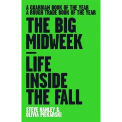 The Big Midweek: Life Inside the Fall