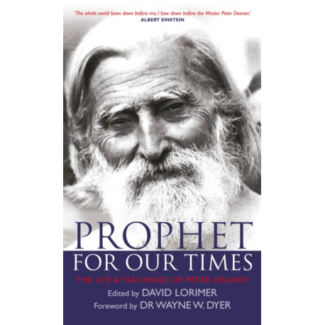 Prophet for Our Times: The Life & Teachings of Peter Deunov