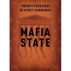 Twenty-Five Sides of a Post-Communist Mafia State