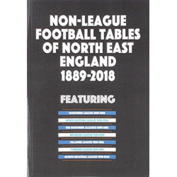 Non-League Football Tables of North East England 1889-2018