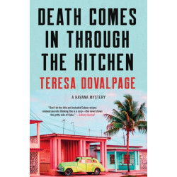 Death Comes in Through the Kitchen: A Cuban Mystery