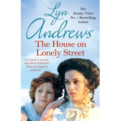 The House on Lonely Street: A completely gripping saga of friendship, tragedy and escape