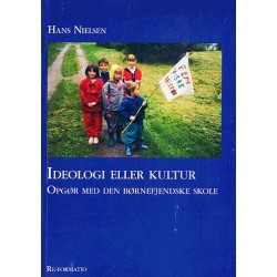 Ideologi eller kultur: opgør med den børnefjendske skole