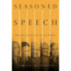Seasoned Speech – Rhetoric in the Life of the Church: Rhetoric in the Life of the Church