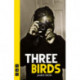 Three Birds