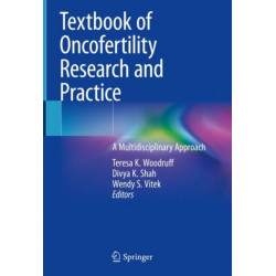 Textbook of Oncofertility Research and Practice: A Multidisciplinary Approach